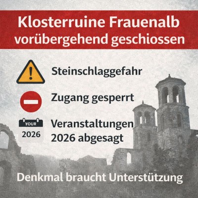 Klosterruine Frauenalb wegen Steinschlaggefahr ab sofort gesperrt